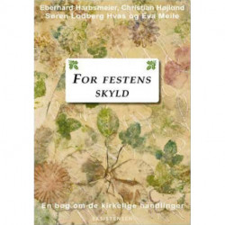 For festens skyld: En bog om de kirkelige handlinger
