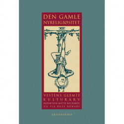 Den gamle nyreligiøsitet: Vestens glemte kulturarv