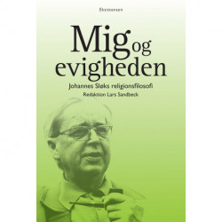Mig og evigheden: Johannes Sløks religionsfilosofi