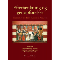 Eftertænkning og genopførelser: Festskrift til Bent Flemming Nielsen