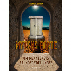 Mytens porte: Om menneskets grundfortællinger