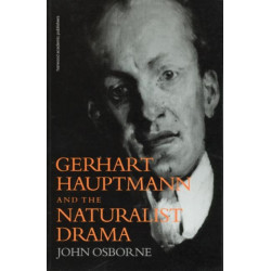 Gerhard Hauptmann and the Naturalist Drama