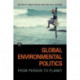 Global Environmental Politics: From Person to Planet