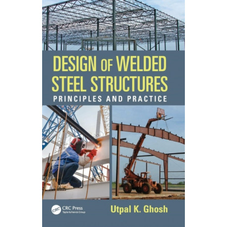 Design of Welded Steel Structures: Principles and Practice