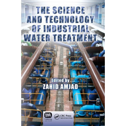 The Science and Technology of Industrial Water Treatment