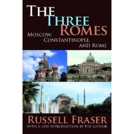 The Three Romes: Moscow, Constantinople, and Rome