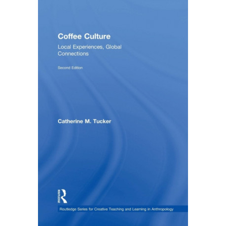 Coffee Culture: Local Experiences, Global Connections