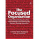 The Focused Organization: How Concentrating on a Few Key Initiatives Can Dramatically Improve Strategy Execution
