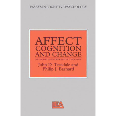 Affect, Cognition and Change: Re-Modelling Depressive Thought