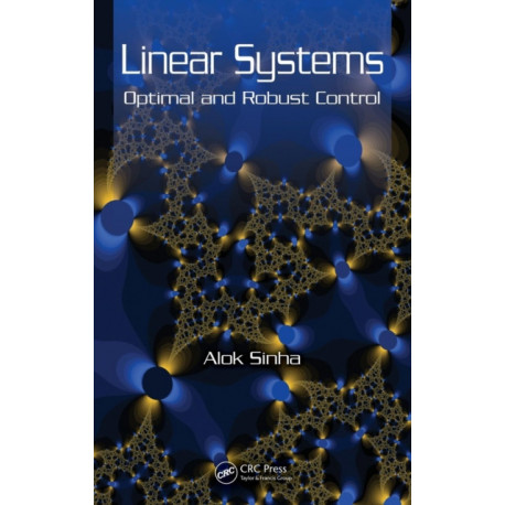 Linear Systems: Optimal and Robust Control