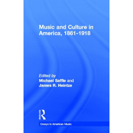 Music and Culture in America, 1861-1918