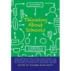 Thinking about Schools: A Foundations of Education Reader