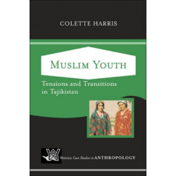 Muslim Youth: Tensions And Transitions In Tajikistan