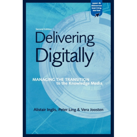 Delivering Digitally: Managing the Transition to the New Knowledge Media