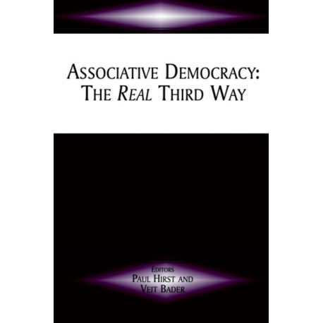 Associative Democracy: The Real Third Way