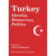 Turkey: Identity, Democracy, Politics