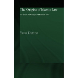 The Origins of Islamic Law: The Qur'an, the Muwatta' and Madinan Amal