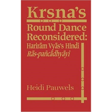 Krsna's Round Dance Reconsidered: Hariram Vyas's Hindi Ras-pancadhyayi