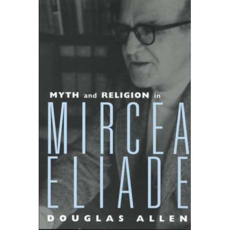 Myth and Religion in Mircea Eliade