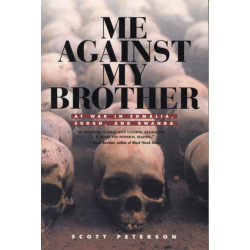 Me Against My Brother: At War in Somalia, Sudan and Rwanda