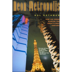 Neon Metropolis: How Las Vegas Started the Twenty-First Century