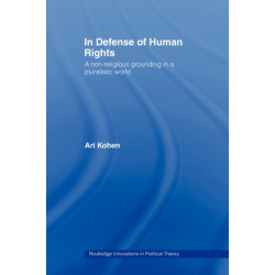 In Defense of Human Rights: A Non-Religious Grounding in a Pluralistic World