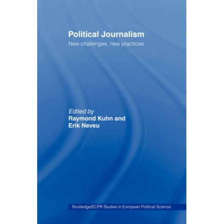 Political Journalism: New Challenges, New Practices