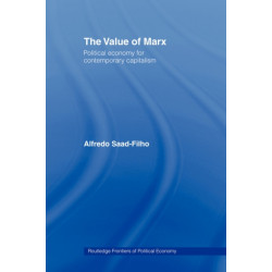 The Value of Marx: Political Economy for Contemporary Capitalism