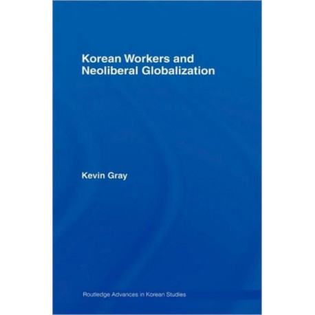 Korean Workers and Neoliberal Globalization