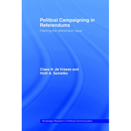 Political Campaigning in Referendums: Framing the Referendum Issue