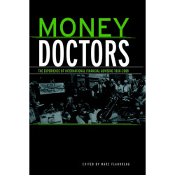 Money Doctors: The Experience of International Financial Advising 1850-2000