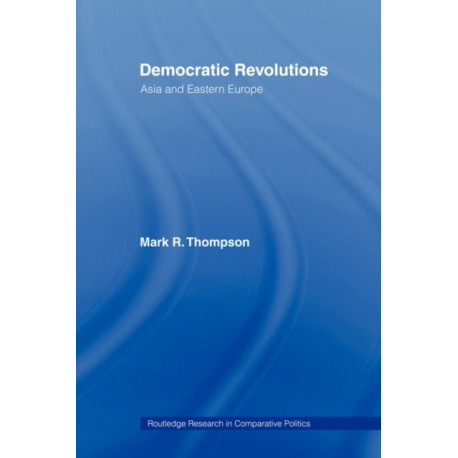 Democratic Revolutions: Asia and Eastern Europe