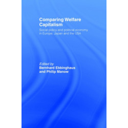Comparing Welfare Capitalism: Social Policy and Political Economy in Europe, Japan and the USA