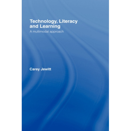 Technology, Literacy, Learning: A Multimodal Approach