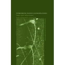 Environmental Values in a Globalizing World: Nature, Justice and Governance