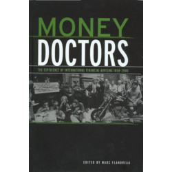 Money Doctors: The Experience of International Financial Advising 1850-2000