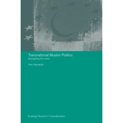 Transnational Muslim Politics: Reimagining the Umma