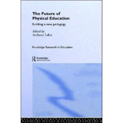 The Future of Physical Education: Building a New Pedagogy