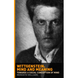 Wittgenstein, Mind and Meaning: Towards a Social Conception of Mind