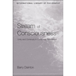 Stream of Consciousness: Unity and Continuity in Conscious Experience
