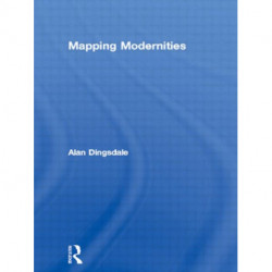 Mapping Modernities: Geographies of Central and Eastern Europe, 1920–2000