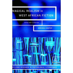 Magical Realism in West African Fiction: Seeing with a third eye