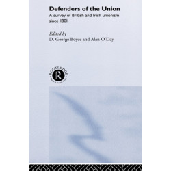 Defenders of the Union: A Survey of British and Irish Unionism Since 1801