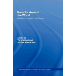 Karaoke Around the World: Global Technology, Local Singing