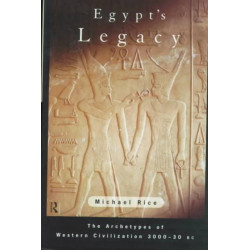Egypt's Legacy: The Archetypes of Western Civilization: 3000 to 30 BC