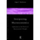 Interpreting Macroeconomics: Explorations in the History of Macroeconomic Thought