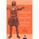 Soldier and Society in Roman Egypt: A Social History