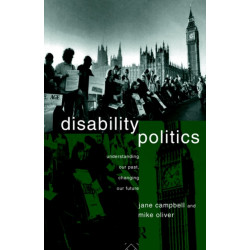 Disability Politics: Understanding Our Past, Changing Our Future