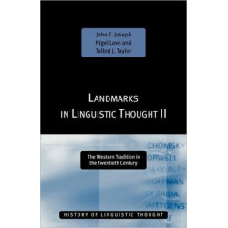 Landmarks in Linguistic Thought Volume II: The Western Tradition in the Twentieth Century