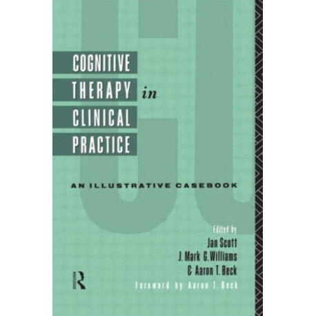 Cognitive Therapy in Clinical Practice: An Illustrative Casebook
